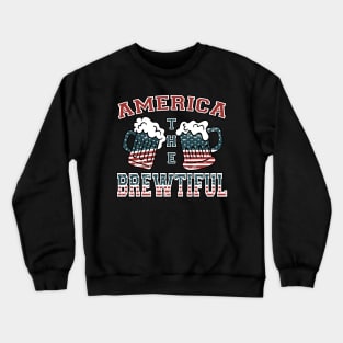 America The Brewtiful Crewneck Sweatshirt